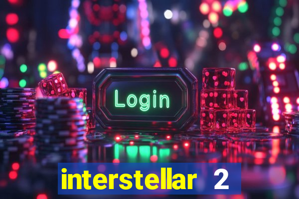 interstellar 2 operation terra 2040